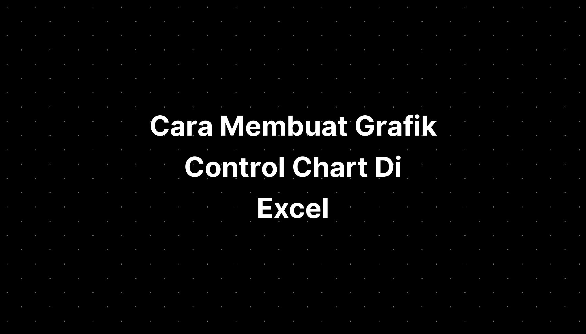 Cara Membuat Grafik Control Chart Di Excel IMAGESEE